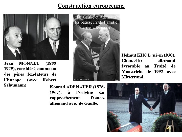 Construction européenne. Jean MONNET (18881979), considéré comme un des pères fondateurs de l’Europe (avec