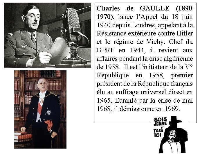 Charles de GAULLE (18901970), lance l’Appel du 18 juin 1940 depuis Londres, appelant à