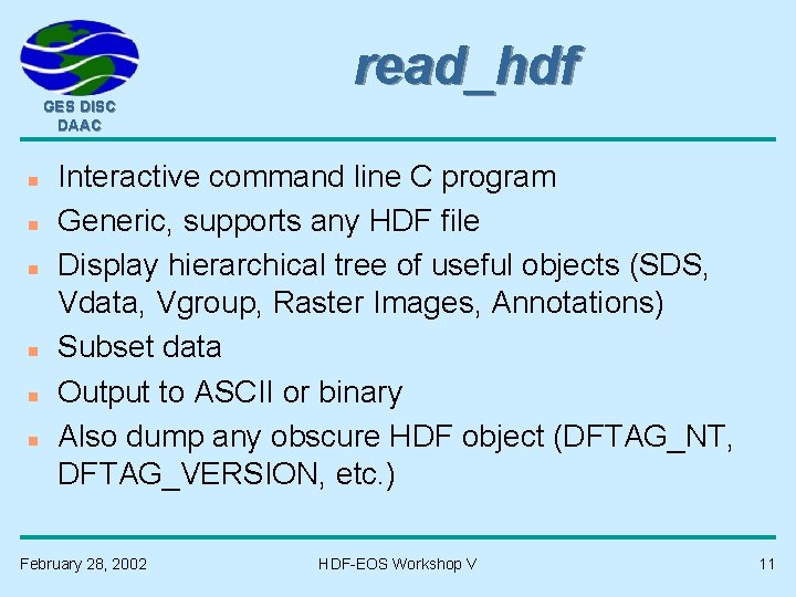 read_hdf GES DISC DAAC n n n Interactive command line C program Generic, supports