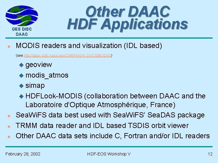 GES DISC DAAC n Other DAAC HDF Applications MODIS readers and visualization (IDL based)