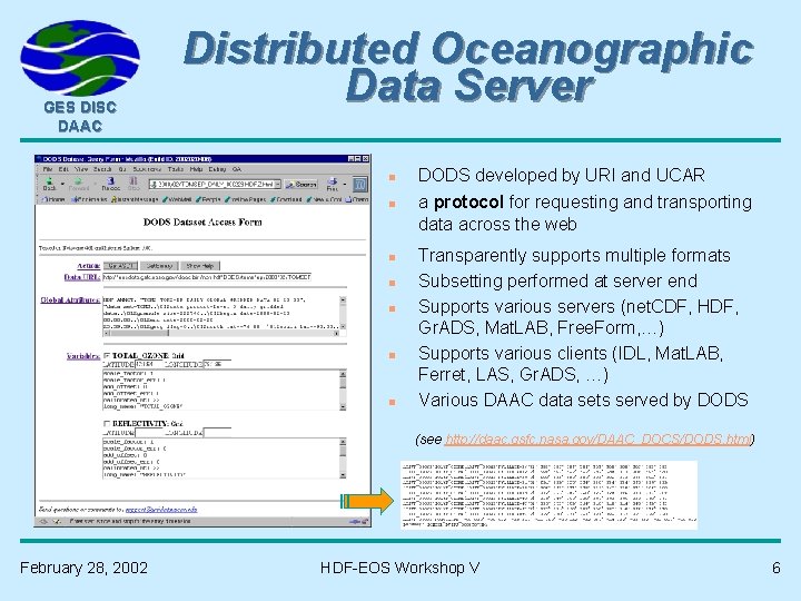 GES DISC DAAC Distributed Oceanographic Data Server n n n n DODS developed by