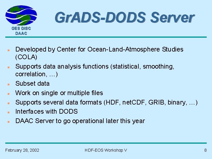 Gr. ADS-DODS Server GES DISC DAAC n n n n Developed by Center for