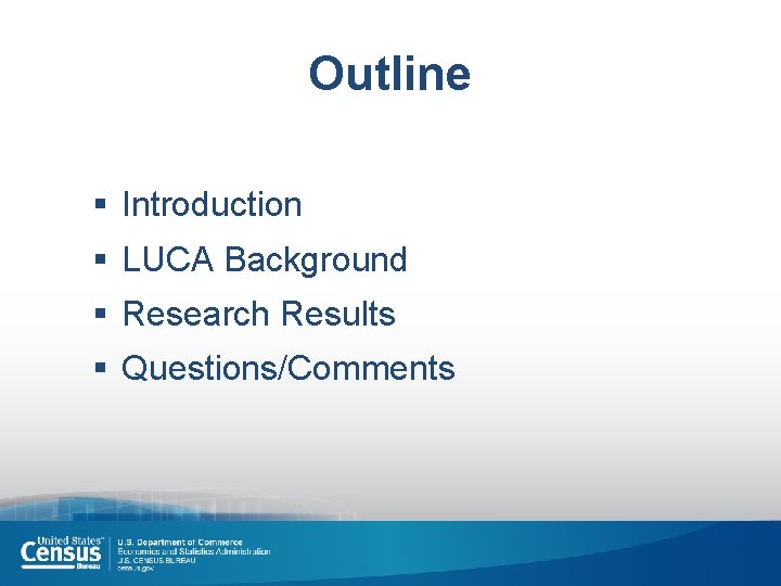 Outline § Introduction § LUCA Background § Research Results § Questions/Comments 
