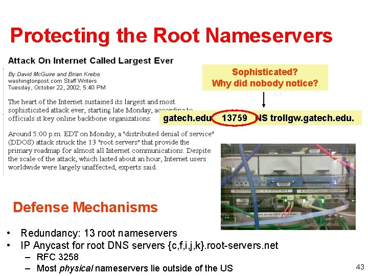 Protecting the Root Nameservers Sophisticated? Why did nobody notice? gatech. edu. 13759 NS trollgw.