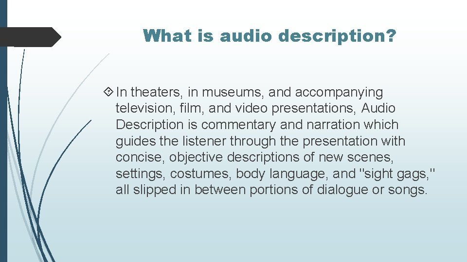 What is audio description? In theaters, in museums, and accompanying television, film, and video