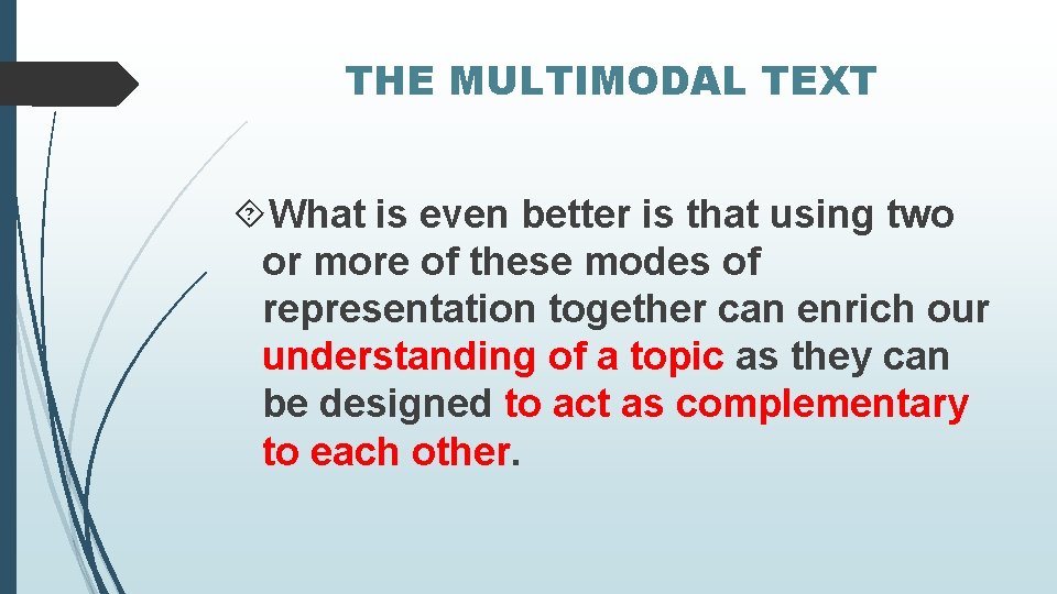 THE MULTIMODAL TEXT What is even better is that using two or more of