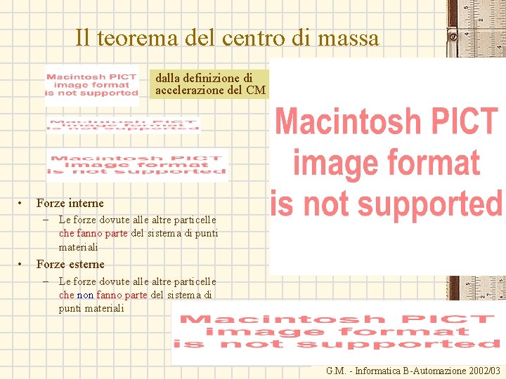 Il teorema del centro di massa dalla definizione di accelerazione del CM • Forze