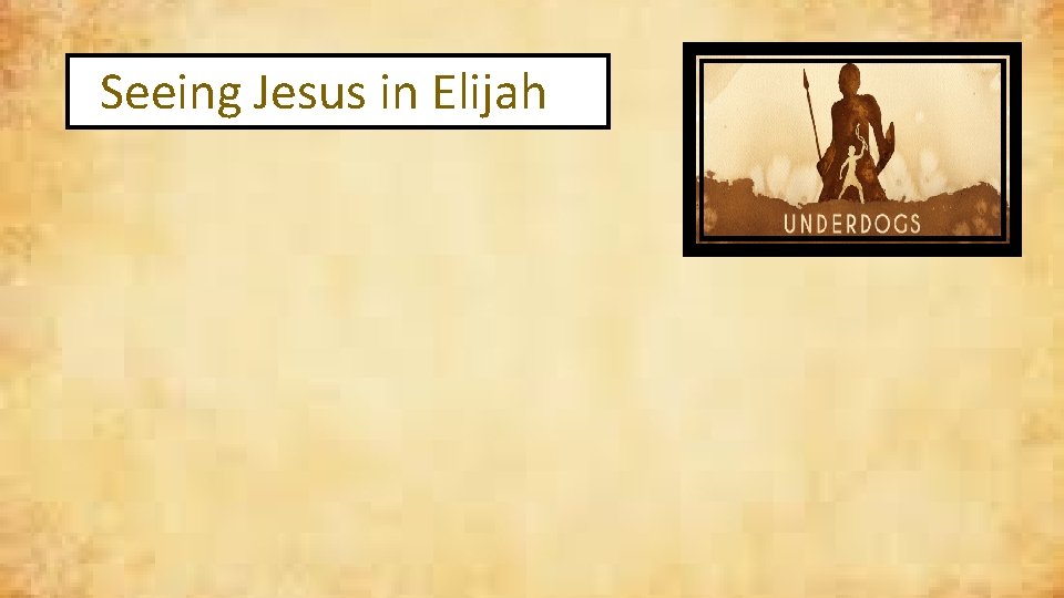 Seeing Jesus in Elijah 