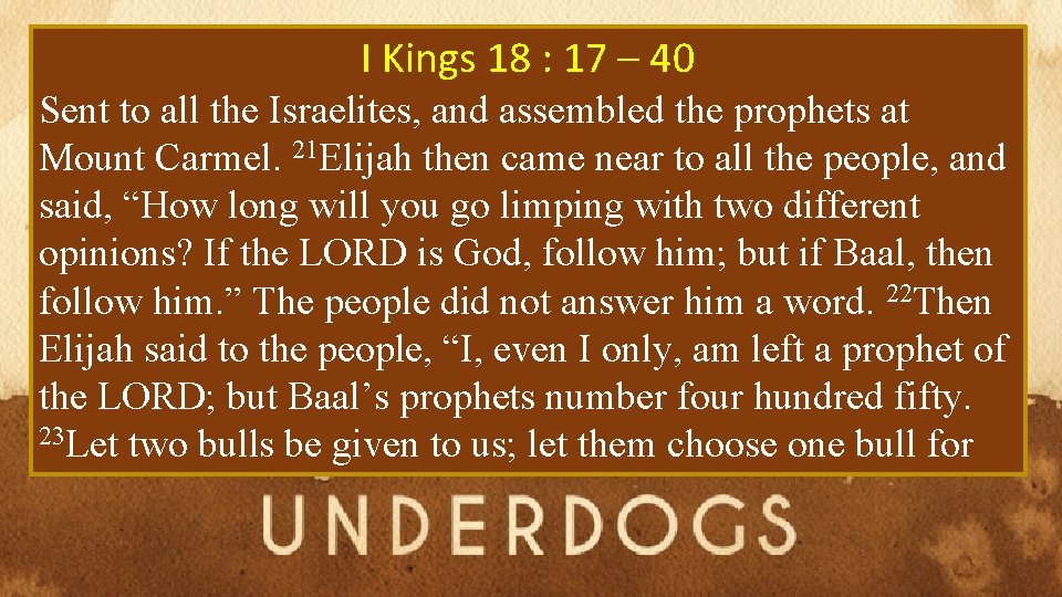 I Kings 18 : 17 – 40 Sent to all the Israelites, and assembled