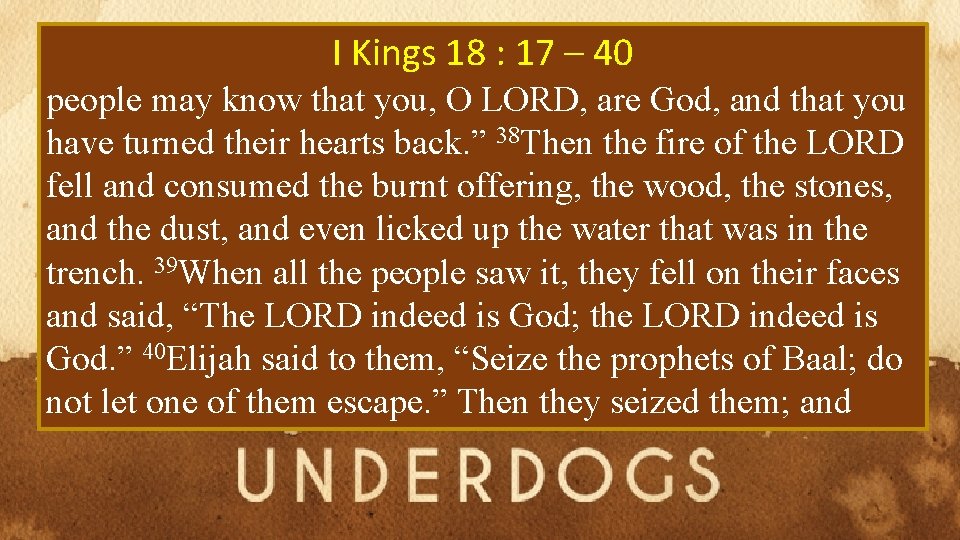 I Kings 18 : 17 – 40 people may know that you, O LORD,