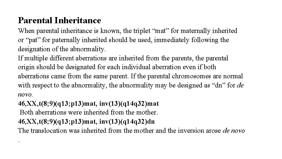 Parental Inheritance When parental inheritance is known, the triplet “mat” for maternally inherited or Parental Inheritance When parental inheritance is known, the triplet “mat” for maternally inherited or