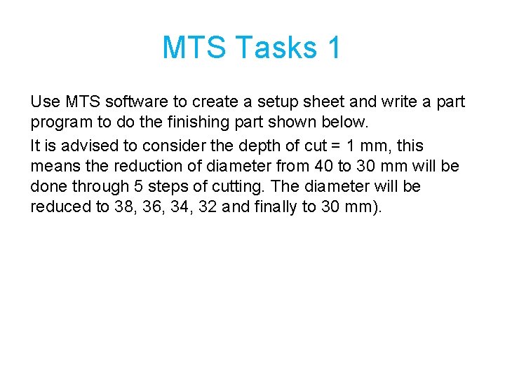 MTS Tasks 1 Use MTS software to create a setup sheet and write a