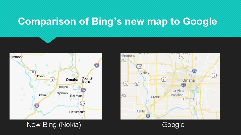 Comparison of Bing’s new map to Google New Bing (Nokia) Google 