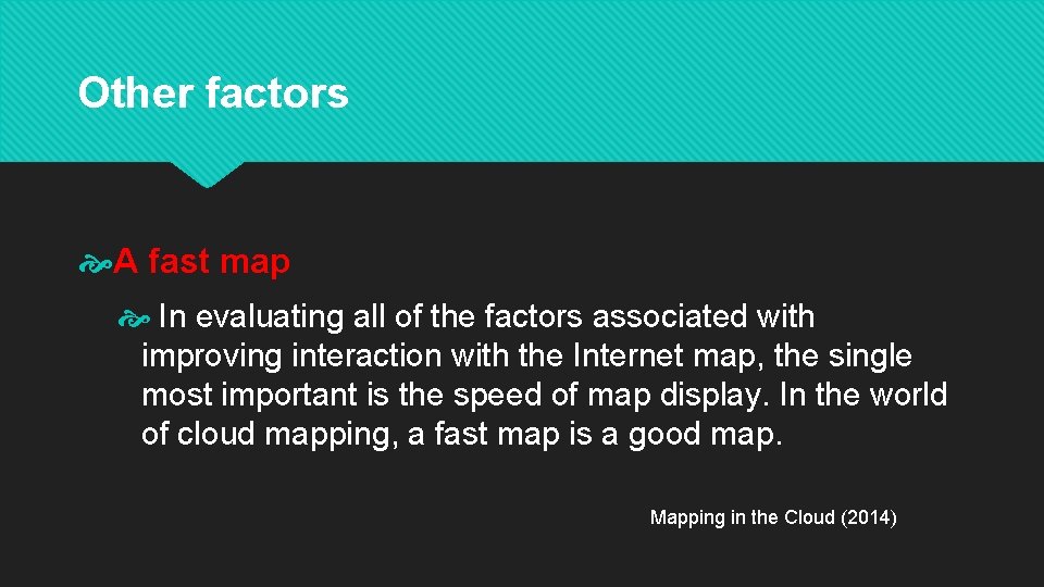 Other factors A fast map In evaluating all of the factors associated with improving