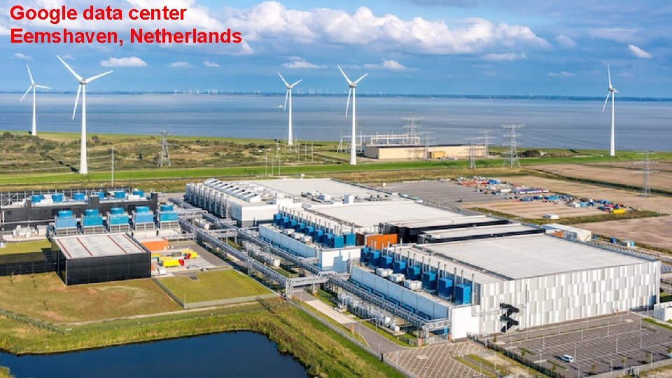 Google data center Eemshaven, Netherlands 