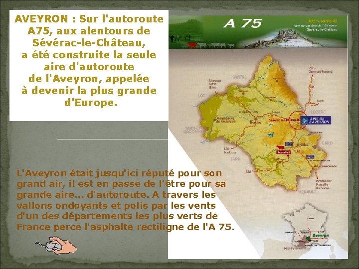 AVEYRON : Sur l'autoroute A 75, aux alentours de Sévérac-le-Château, a été construite la