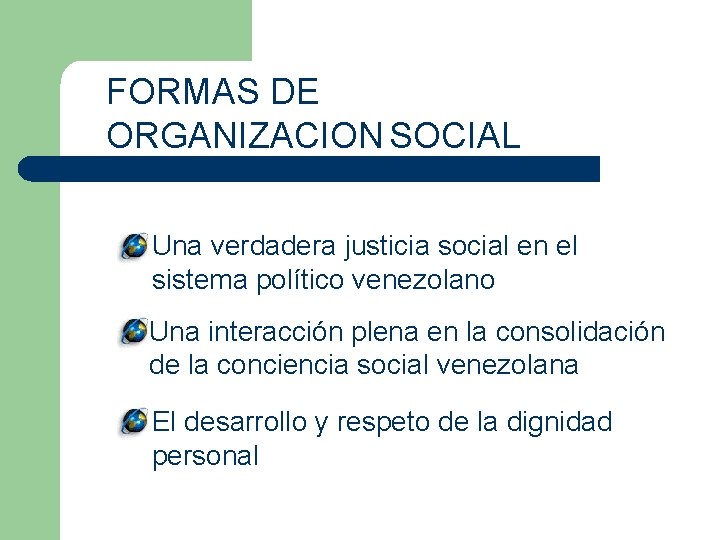 FORMAS DE ORGANIZACION SOCIAL Una verdadera justicia social en el sistema político venezolano Una