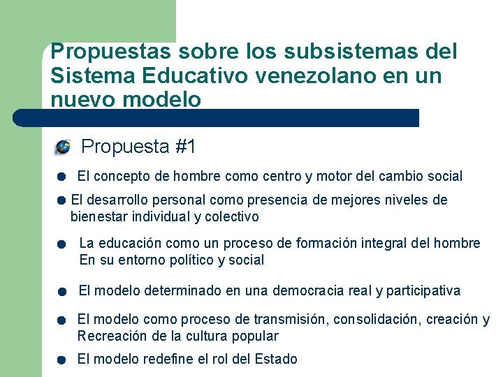 Propuestas sobre los subsistemas del Sistema Educativo venezolano en un nuevo modelo Propuesta #1