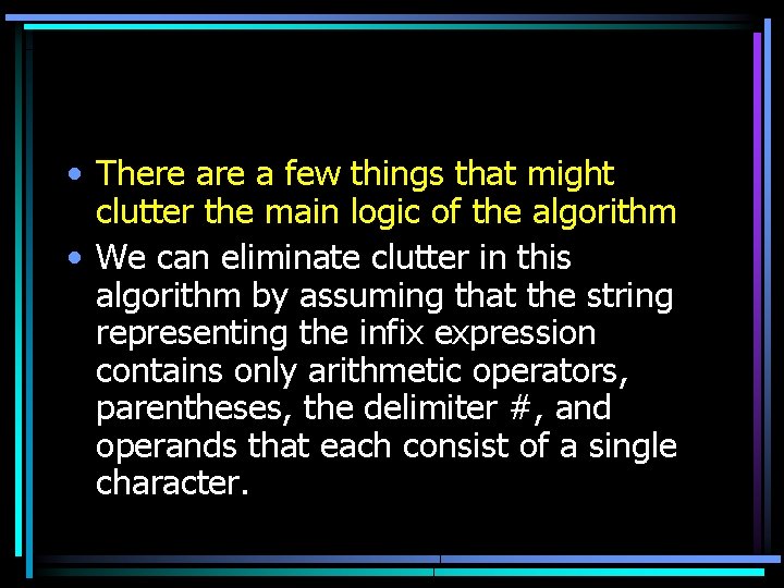  • There a few things that might clutter the main logic of the