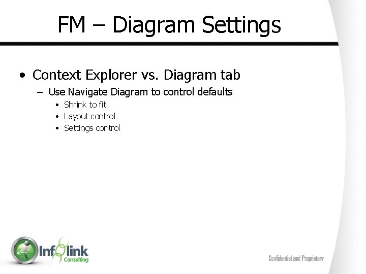 FM – Diagram Settings • Context Explorer vs. Diagram tab – Use Navigate Diagram