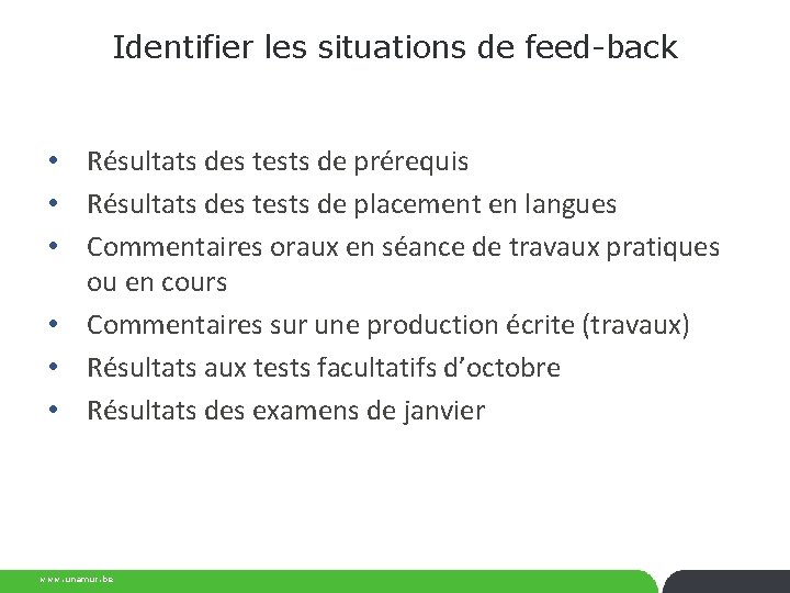 Identifier les situations de feed-back • Résultats des tests de prérequis • Résultats des