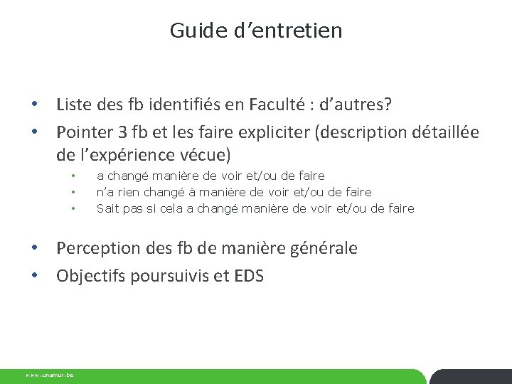 Guide d’entretien • Liste des fb identifiés en Faculté : d’autres? • Pointer 3