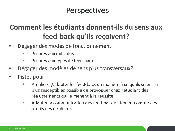 Perspectives Comment les étudiants donnent-ils du sens aux feed-back qu’ils reçoivent? • Dégager des