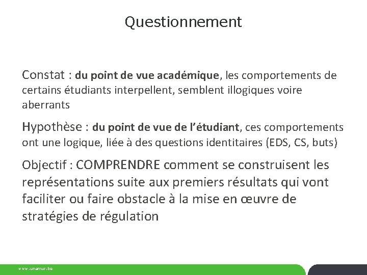 Questionnement Constat : du point de vue académique, les comportements de certains étudiants interpellent,