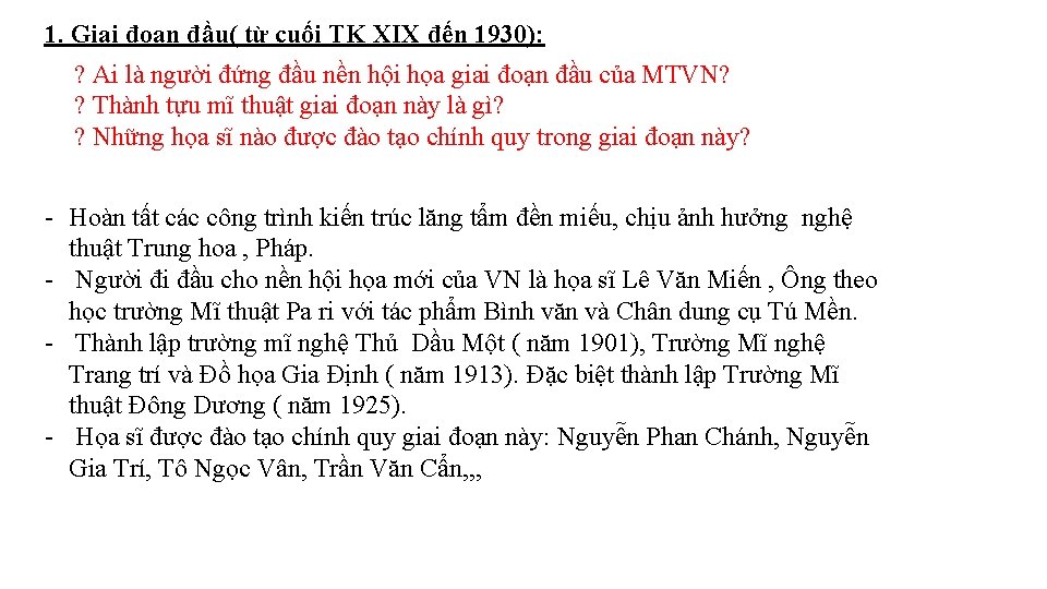 1. Giai đoạn đầu( từ cuối TK XIX đến 1930): ? Ai là người