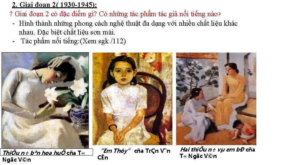 2. Giai đoạn 2( 1930 -1945): ? Giai đoạn 2 có đặc điểm gì?