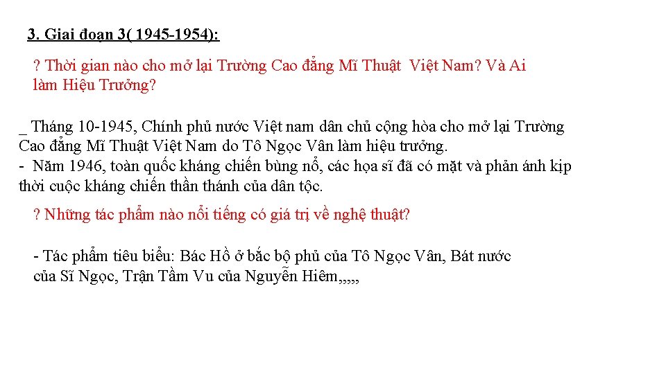 3. Giai đoạn 3( 1945 -1954): ? Thời gian nào cho mở lại Trường