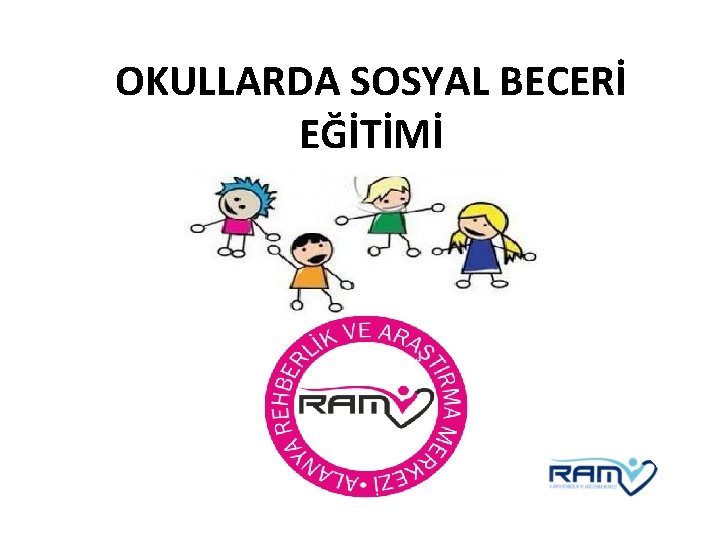 OKULLARDA SOSYAL BECERİ EĞİTİMİ 