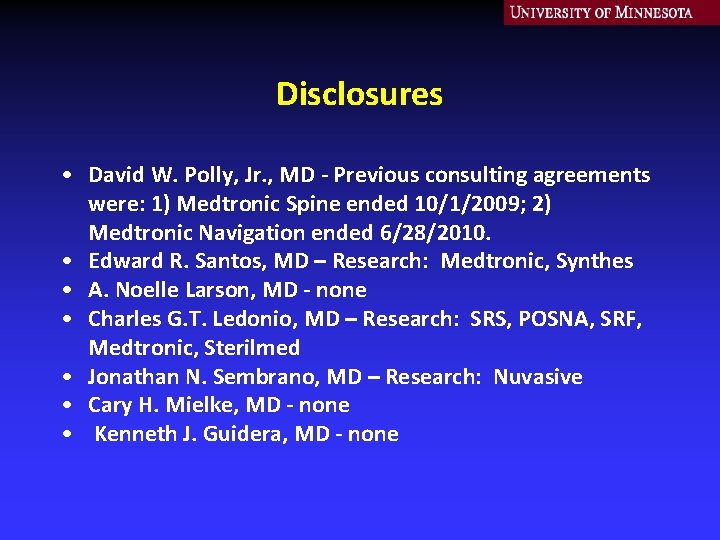 Disclosures • David W. Polly, Jr. , MD - Previous consulting agreements were: 1)