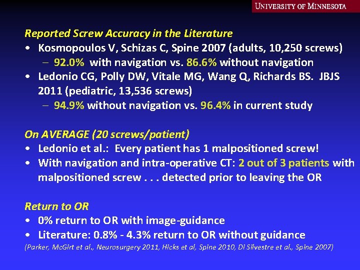 Reported Screw Accuracy in the Literature • Kosmopoulos V, Schizas C, Spine 2007 (adults,