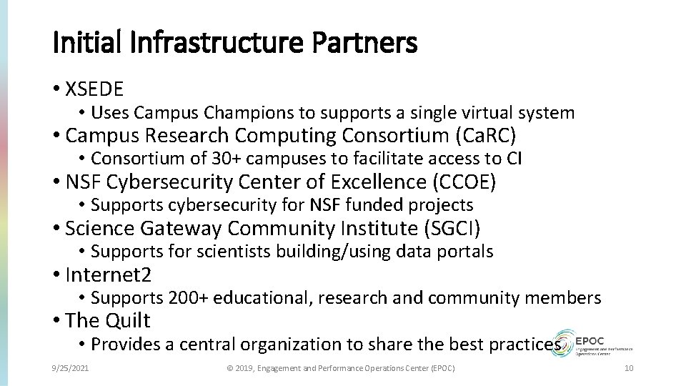 Initial Infrastructure Partners • XSEDE • Uses Campus Champions to supports a single virtual