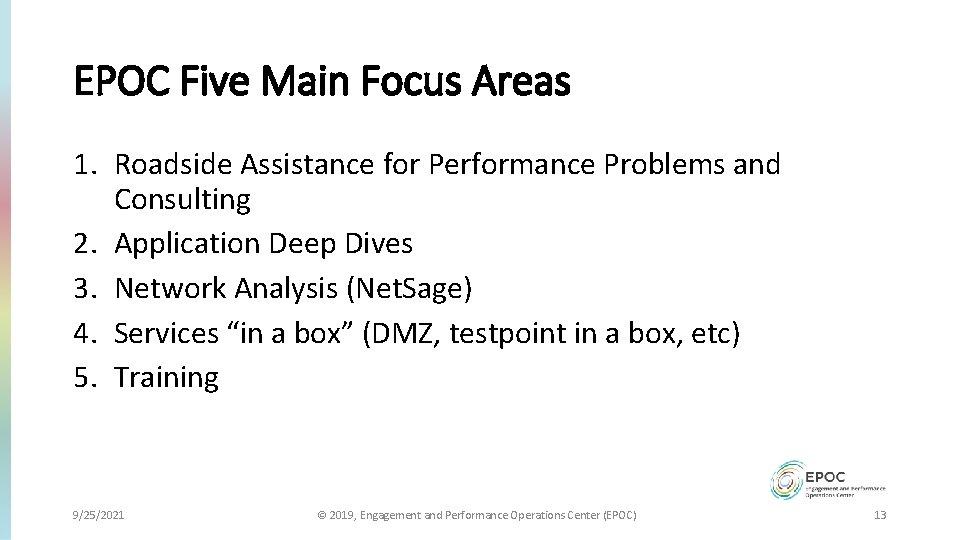 EPOC Five Main Focus Areas 1. Roadside Assistance for Performance Problems and Consulting 2.