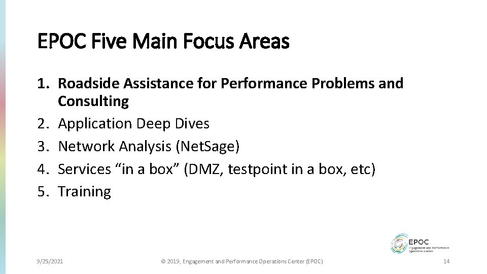EPOC Five Main Focus Areas 1. Roadside Assistance for Performance Problems and Consulting 2.