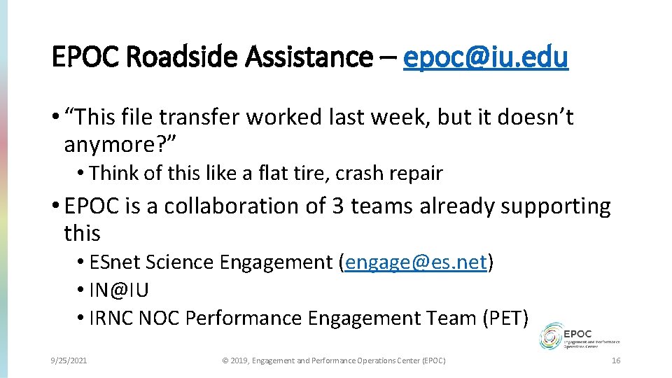 EPOC Roadside Assistance – epoc@iu. edu • “This file transfer worked last week, but