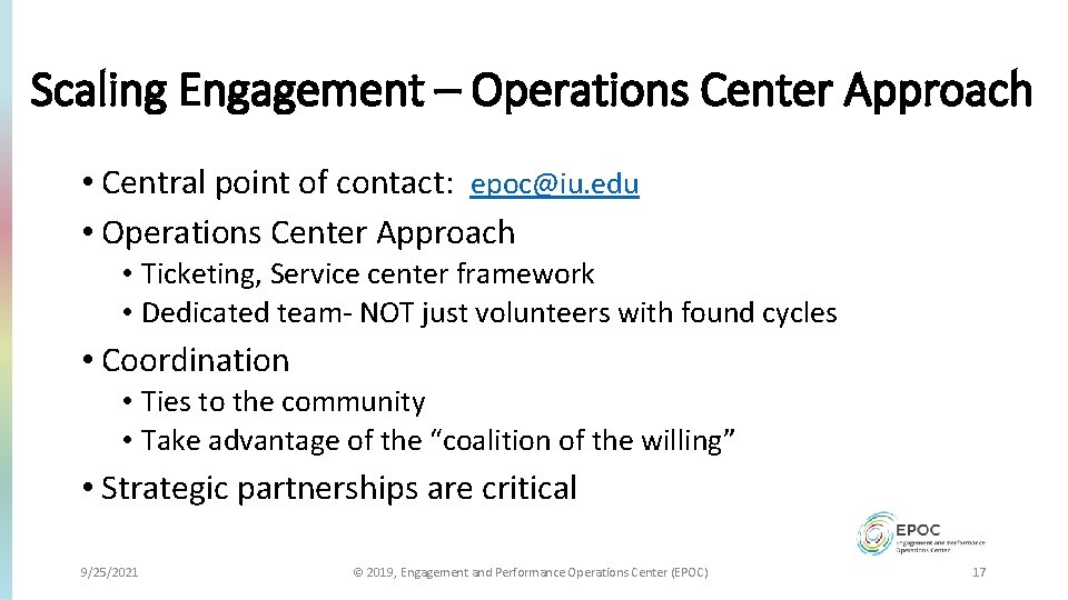 Scaling Engagement – Operations Center Approach • Central point of contact: epoc@iu. edu •