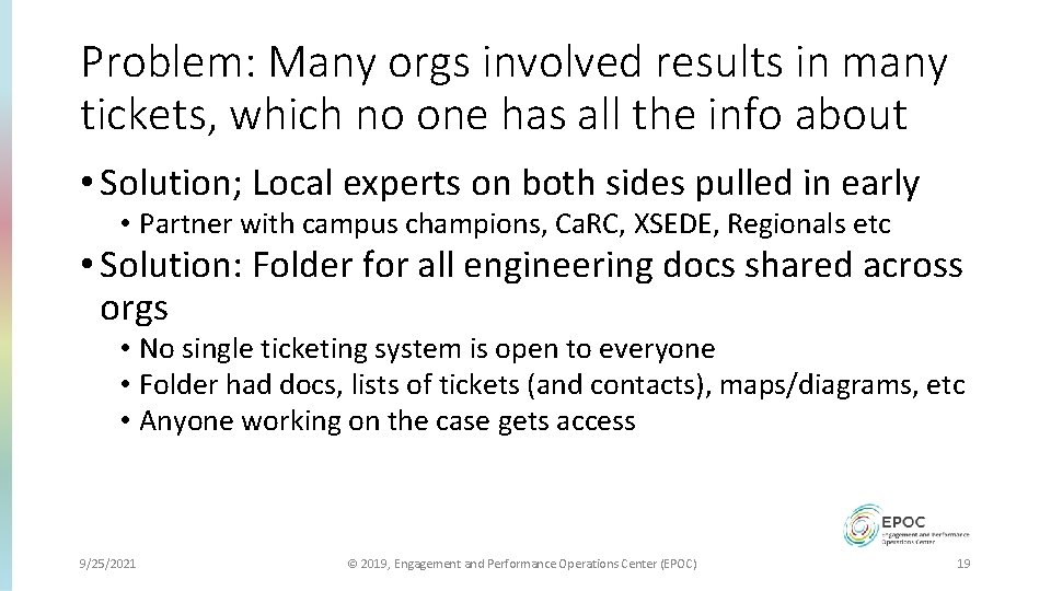Problem: Many orgs involved results in many tickets, which no one has all the