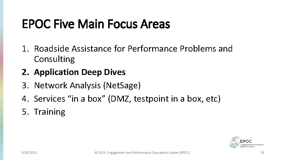 EPOC Five Main Focus Areas 1. Roadside Assistance for Performance Problems and Consulting 2.