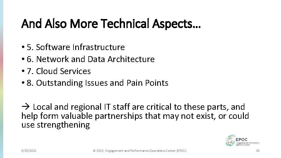 And Also More Technical Aspects… • 5. Software Infrastructure • 6. Network and Data