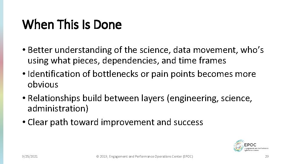 When This Is Done • Better understanding of the science, data movement, who’s using