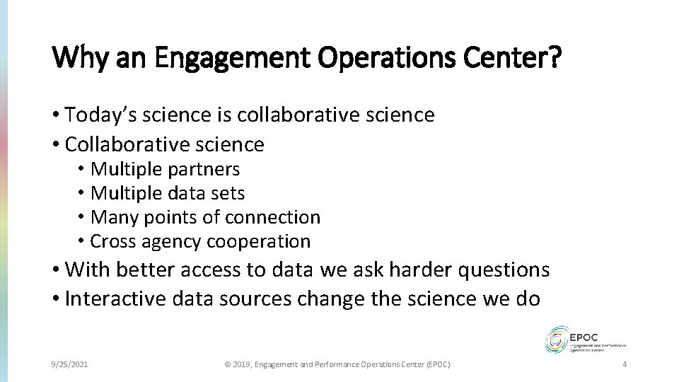 Why an Engagement Operations Center? • Today’s science is collaborative science • Collaborative science