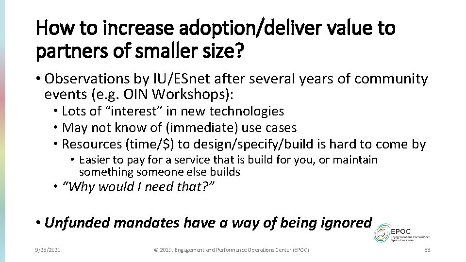 How to increase adoption/deliver value to partners of smaller size? • Observations by IU/ESnet
