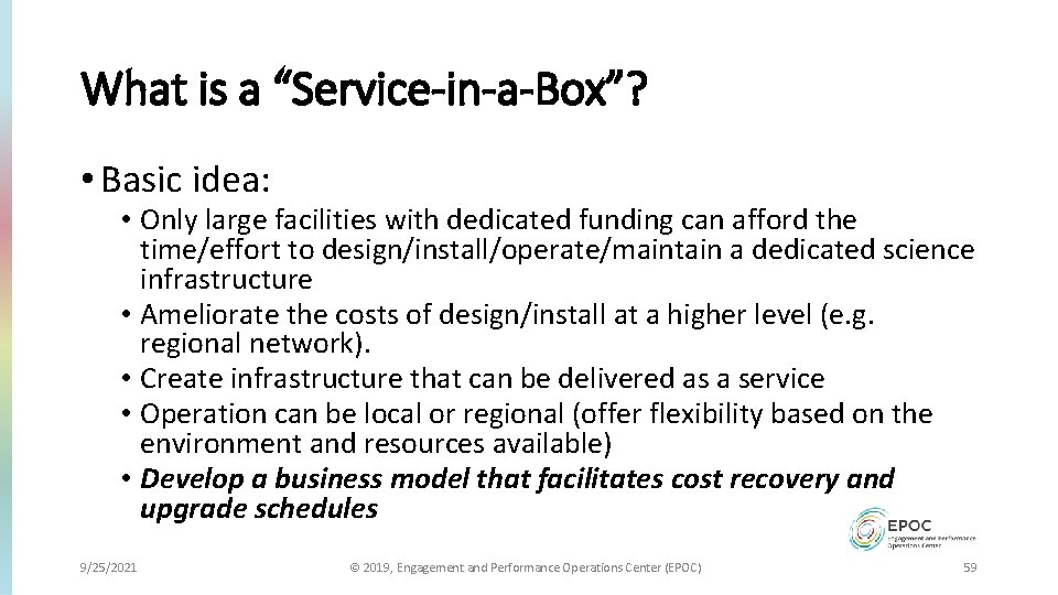 What is a “Service-in-a-Box”? • Basic idea: • Only large facilities with dedicated funding