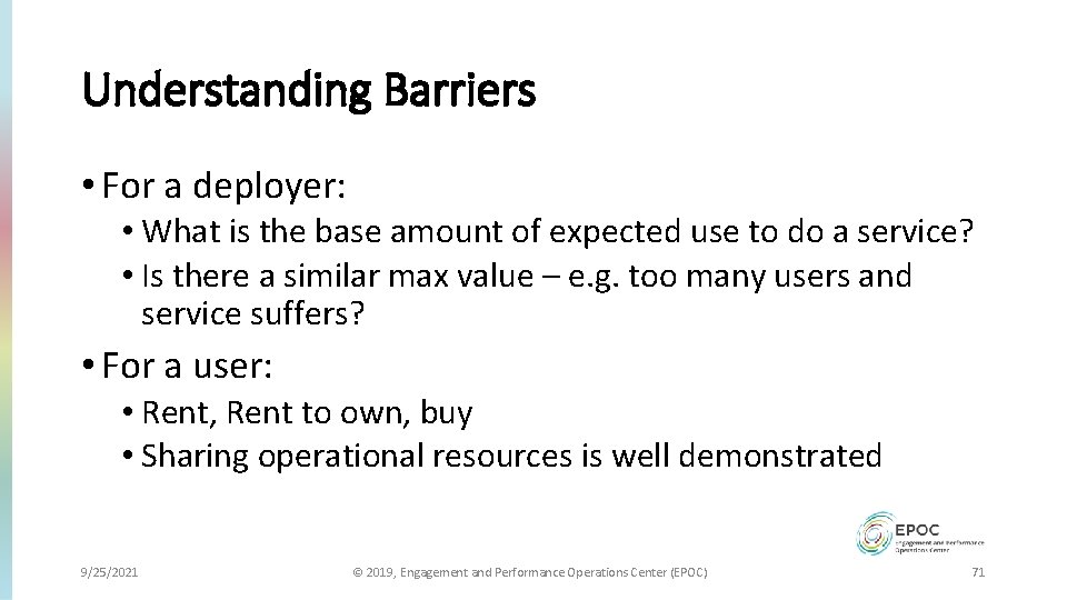 Understanding Barriers • For a deployer: • What is the base amount of expected
