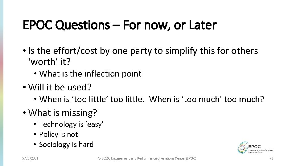 EPOC Questions – For now, or Later • Is the effort/cost by one party