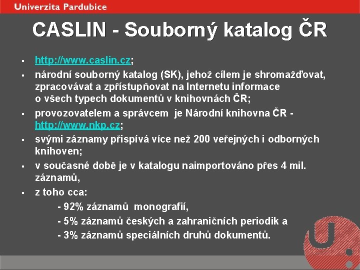 CASLIN - Souborný katalog ČR § § § http: //www. caslin. cz; národní souborný