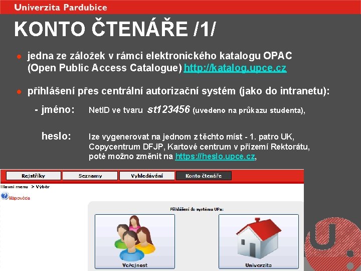 KONTO ČTENÁŘE /1/ l jedna ze záložek v rámci elektronického katalogu OPAC (Open Public